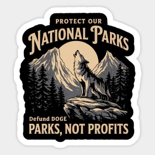 Protect Our National Parks – Defund Dog Parks, Not Profits Sticker
